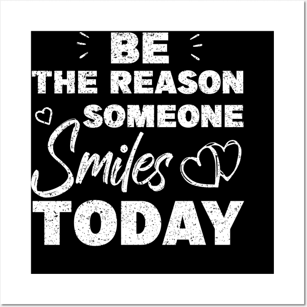 Be The Reason Someone Smiles Today Wall Art by MBRK-Store